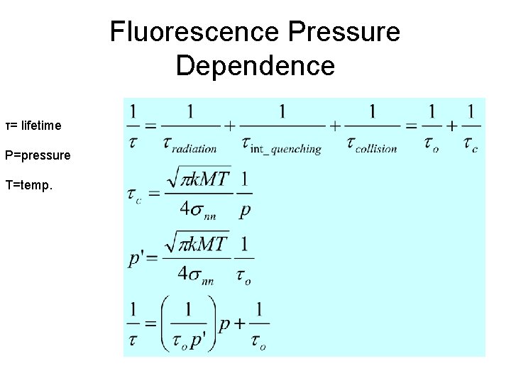 Fluorescence Pressure Dependence τ= lifetime P=pressure T=temp. 