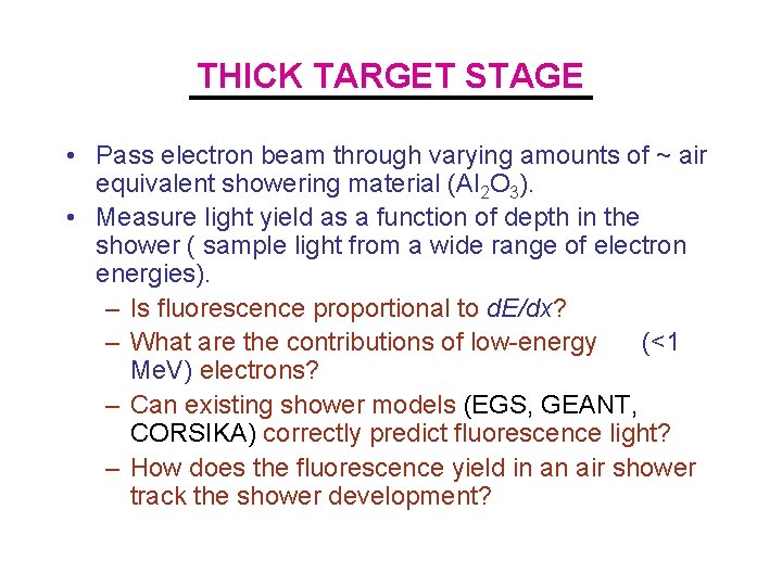 THICK TARGET STAGE • Pass electron beam through varying amounts of ~ air equivalent