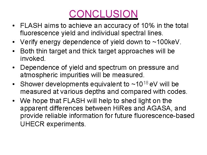 CONCLUSION • FLASH aims to achieve an accuracy of 10% in the total fluorescence