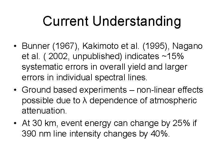 Current Understanding • Bunner (1967), Kakimoto et al. (1995), Nagano et al. ( 2002,