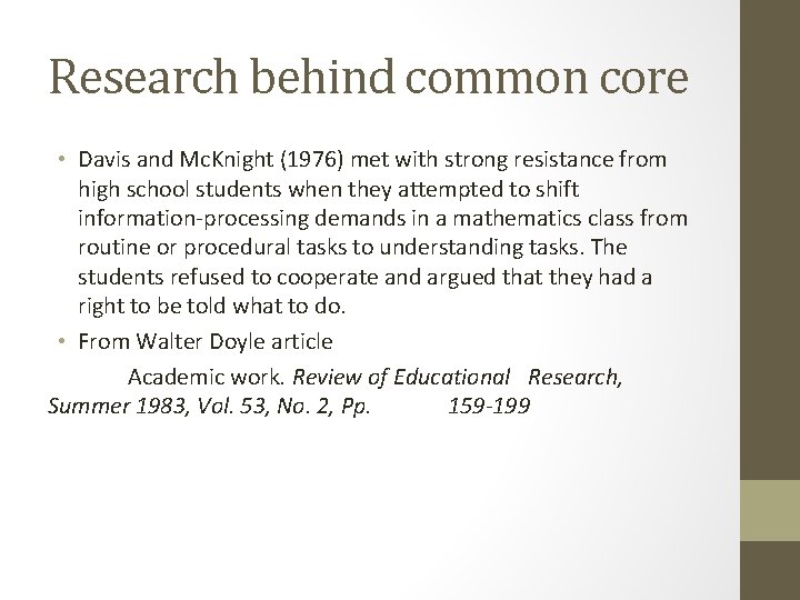 Research behind common core • Davis and Mc. Knight (1976) met with strong resistance Research behind common core • Davis and Mc. Knight (1976) met with strong resistance