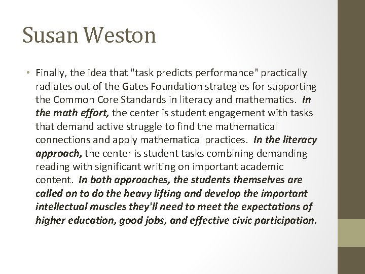 Susan Weston • Finally, the idea that "task predicts performance" practically radiates out of Susan Weston • Finally, the idea that "task predicts performance" practically radiates out of