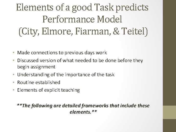 Elements of a good Task predicts Performance Model (City, Elmore, Fiarman, & Teitel) • Elements of a good Task predicts Performance Model (City, Elmore, Fiarman, & Teitel) •