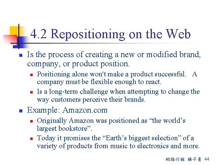 4. 2 Repositioning on the Web n Is the process of creating a new