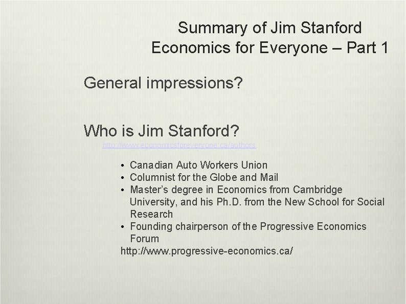 Summary of Jim Stanford Economics for Everyone – Part 1 General impressions? Who is