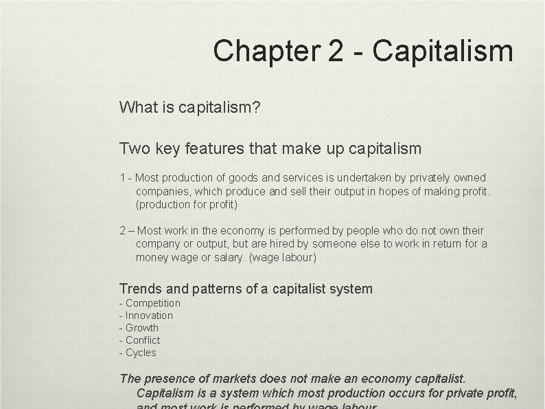 Chapter 2 - Capitalism What is capitalism? Two key features that make up capitalism