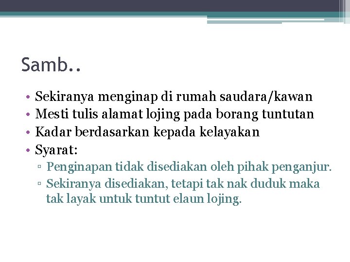 Samb. . • • Sekiranya menginap di rumah saudara/kawan Mesti tulis alamat lojing pada