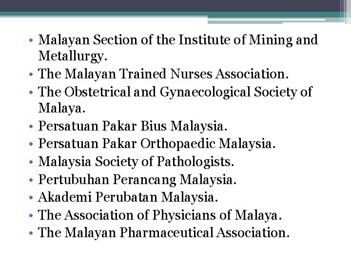  • Malayan Section of the Institute of Mining and Metallurgy. • The Malayan