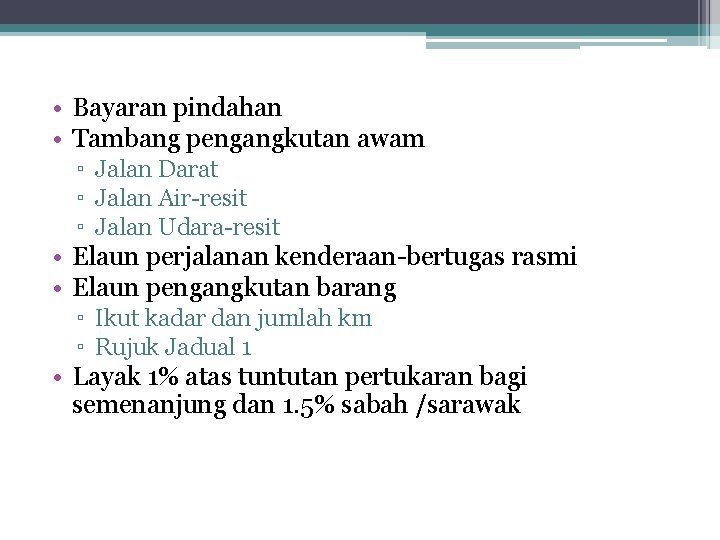  • Bayaran pindahan • Tambang pengangkutan awam ▫ Jalan Darat ▫ Jalan Air-resit