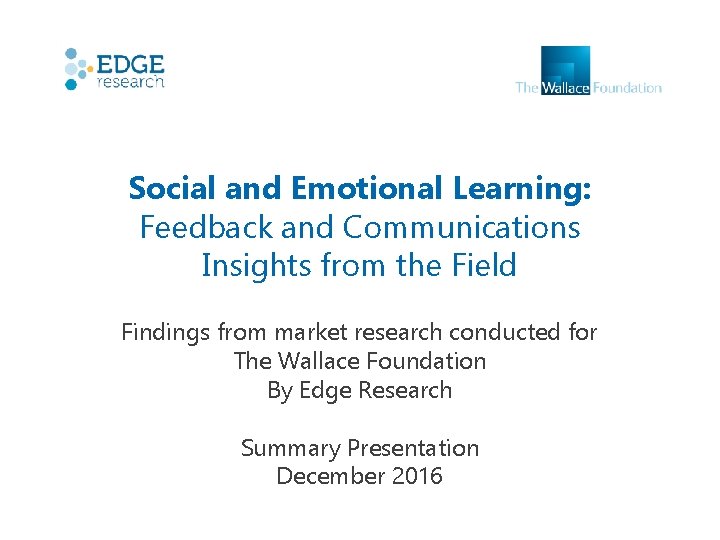 Social and Emotional Learning: Feedback and Communications Insights from the Field Findings from market