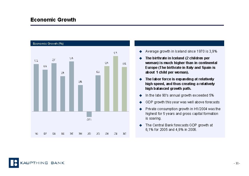 Economic Growth (%) u Average growth in Iceland since 1970 is 3, 9% u