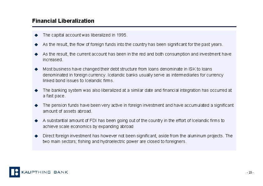 Financial Liberalization u The capital account was liberalized in 1995. u As the result,