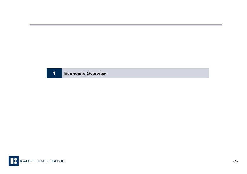 1 Economic Overview -3 - 