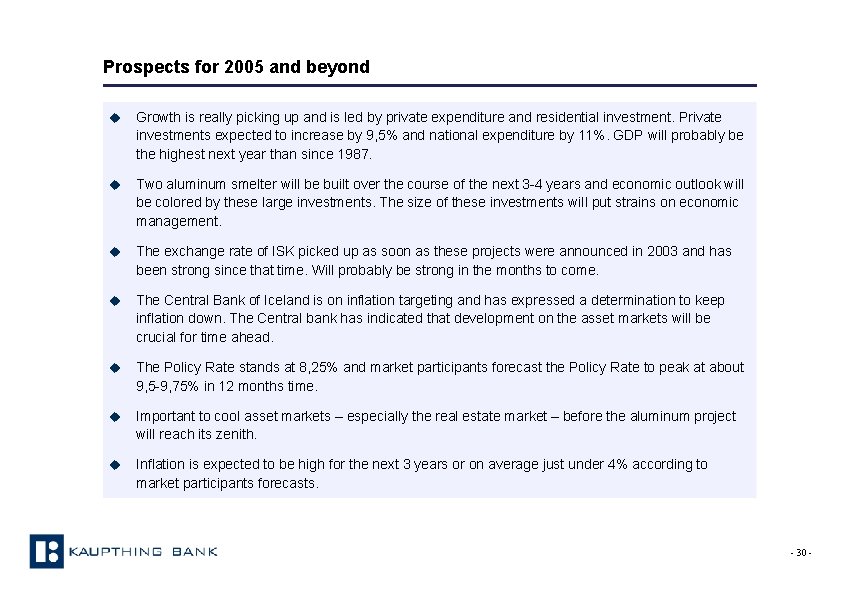 Prospects for 2005 and beyond u Growth is really picking up and is led