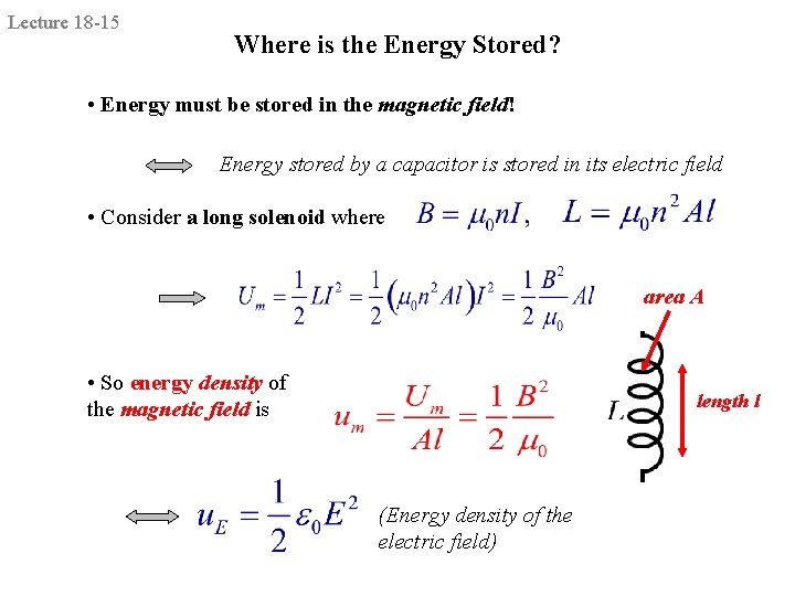 Lecture 18 -15 Where is the Energy Stored? • Energy must be stored in