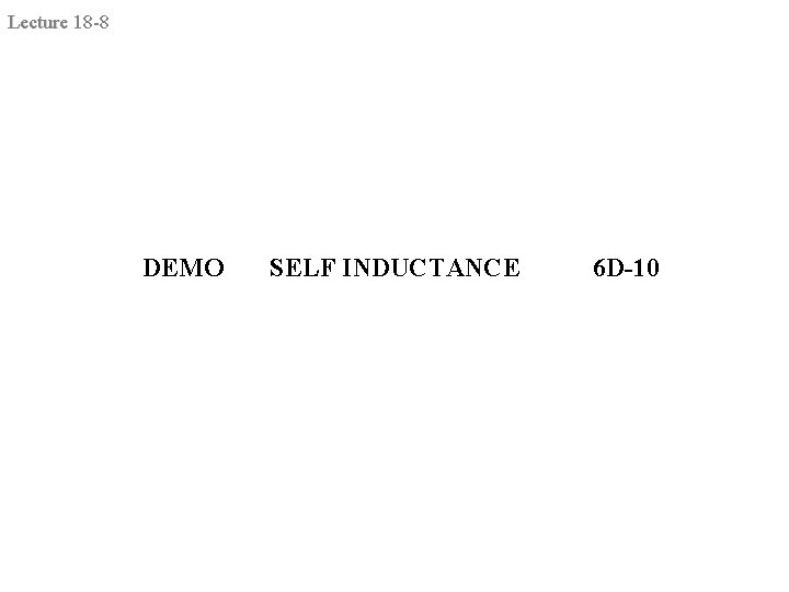 Lecture 18 -8 DEMO SELF INDUCTANCE 6 D-10 