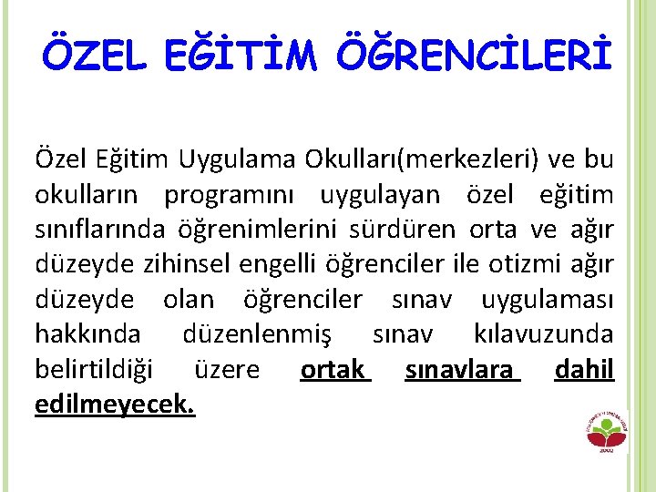 ÖZEL EĞİTİM ÖĞRENCİLERİ Özel Eğitim Uygulama Okulları(merkezleri) ve bu okulların programını uygulayan özel eğitim