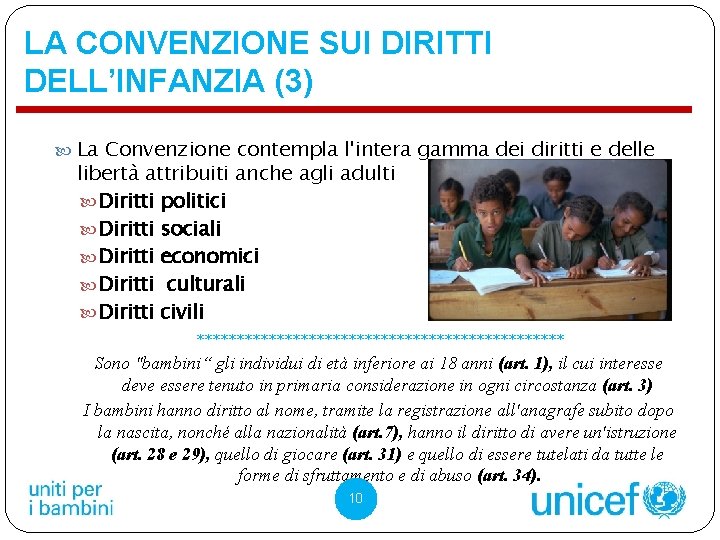 LA CONVENZIONE SUI DIRITTI DELL’INFANZIA (3) La Convenzione contempla l'intera gamma dei diritti e