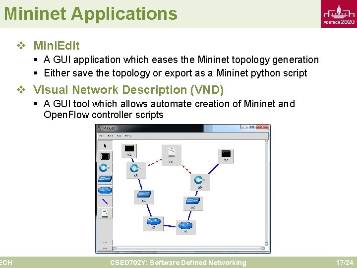 Mininet Applications ECH v Mini. Edit § A GUI application which eases the Mininet