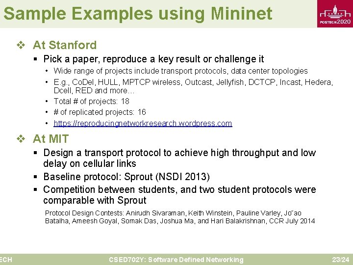 Sample Examples using Mininet ECH v At Stanford § Pick a paper, reproduce a