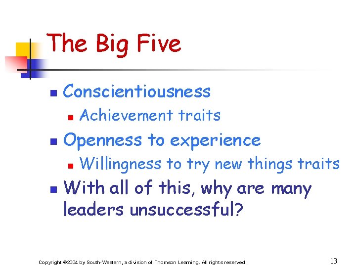 The Big Five n Conscientiousness n n Openness to experience n n Achievement traits