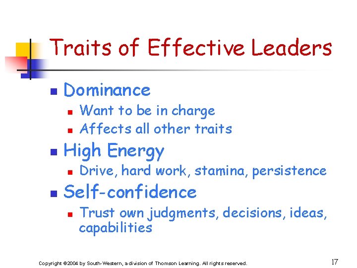 Traits of Effective Leaders n Dominance n n n High Energy n n Want