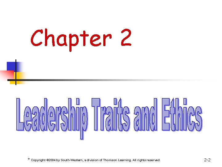 Chapter 2 * Copyright © 2004 by South-Western, a division of Thomson Learning. All