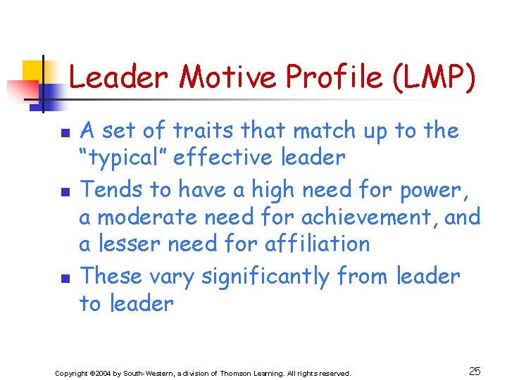 Leader Motive Profile (LMP) n n n A set of traits that match up