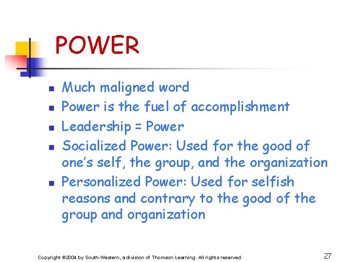 POWER n n n Much maligned word Power is the fuel of accomplishment Leadership