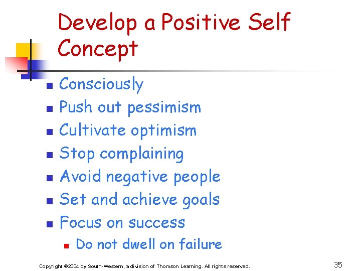 Develop a Positive Self Concept n n n n Consciously Push out pessimism Cultivate