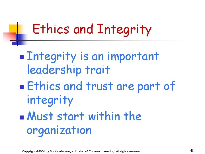 Ethics and Integrity is an important leadership trait n Ethics and trust are part