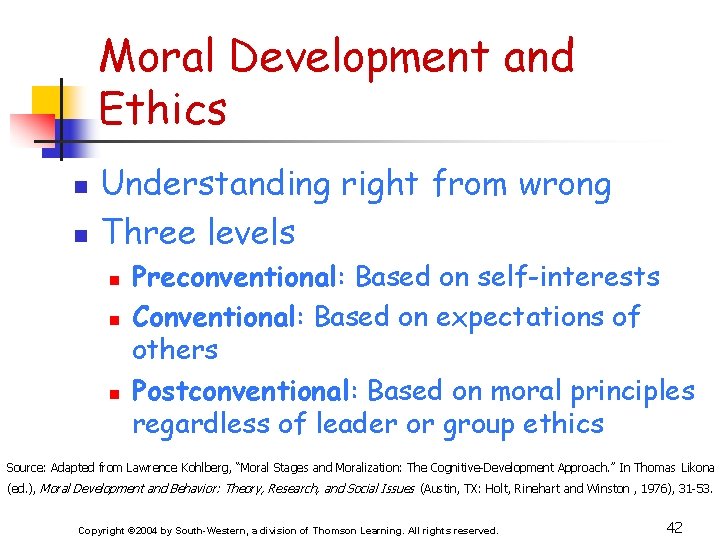 Moral Development and Ethics n n Understanding right from wrong Three levels n n