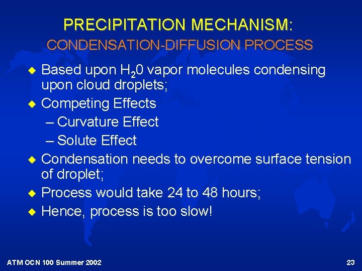 PRECIPITATION MECHANISM: CONDENSATION-DIFFUSION PROCESS u u u Based upon H 20 vapor molecules condensing