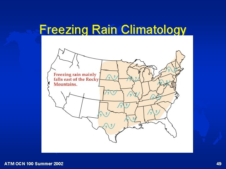 Freezing Rain Climatology ATM OCN 100 Summer 2002 49 