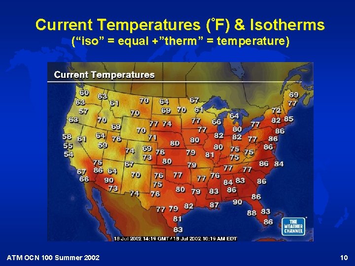 Current Temperatures (°F) & Isotherms (“iso” = equal +”therm” = temperature) ATM OCN 100 Current Temperatures (°F) & Isotherms (“iso” = equal +”therm” = temperature) ATM OCN 100