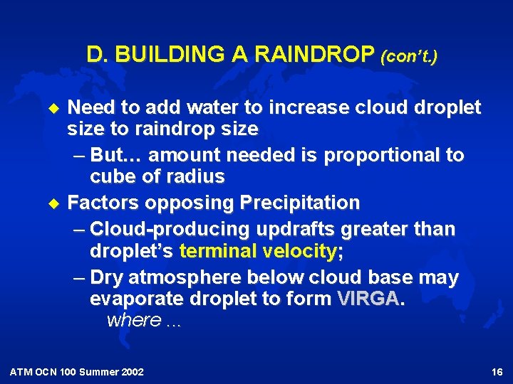 D. BUILDING A RAINDROP (con’t. ) u u Need to add water to increase