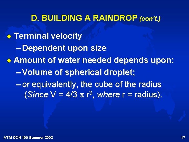 D. BUILDING A RAINDROP (con’t. ) u Terminal velocity – Dependent upon size u D. BUILDING A RAINDROP (con’t. ) u Terminal velocity – Dependent upon size u