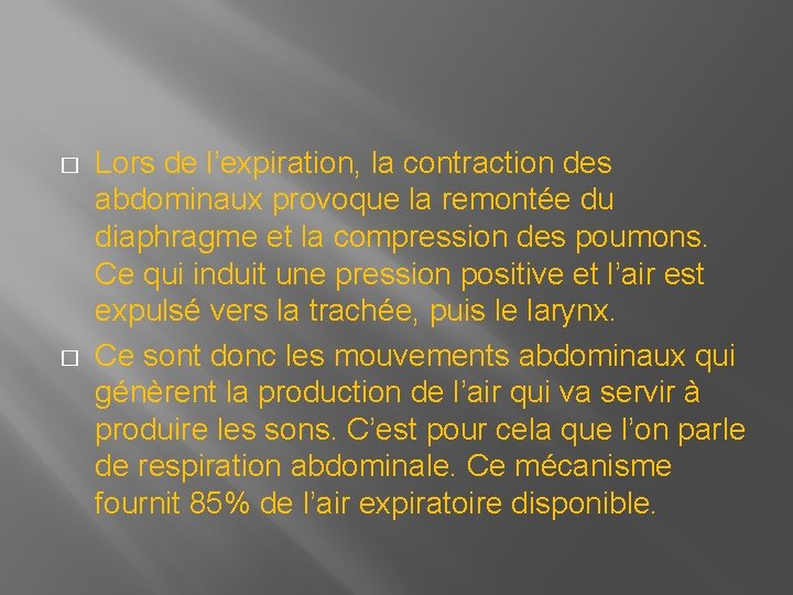 � � Lors de l’expiration, la contraction des abdominaux provoque la remontée du diaphragme � � Lors de l’expiration, la contraction des abdominaux provoque la remontée du diaphragme