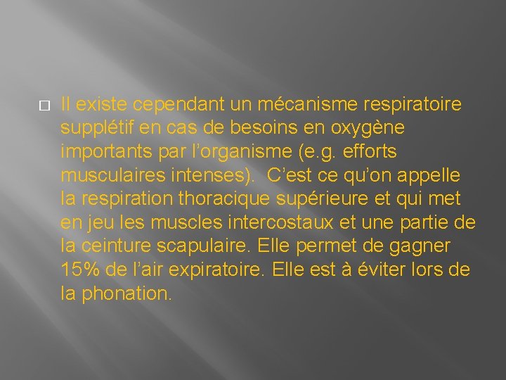 � Il existe cependant un mécanisme respiratoire supplétif en cas de besoins en oxygène � Il existe cependant un mécanisme respiratoire supplétif en cas de besoins en oxygène
