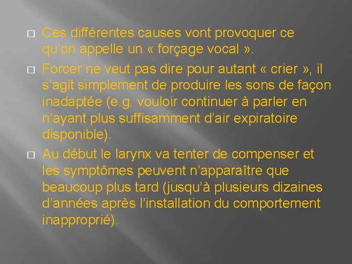 � � � Ces différentes causes vont provoquer ce qu’on appelle un « forçage � � � Ces différentes causes vont provoquer ce qu’on appelle un « forçage