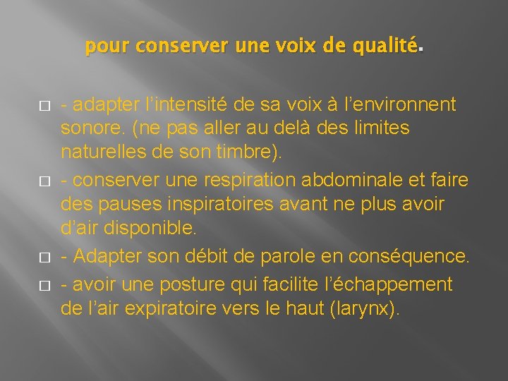 pour conserver une voix de qualité. � � - adapter l’intensité de sa voix pour conserver une voix de qualité. � � - adapter l’intensité de sa voix