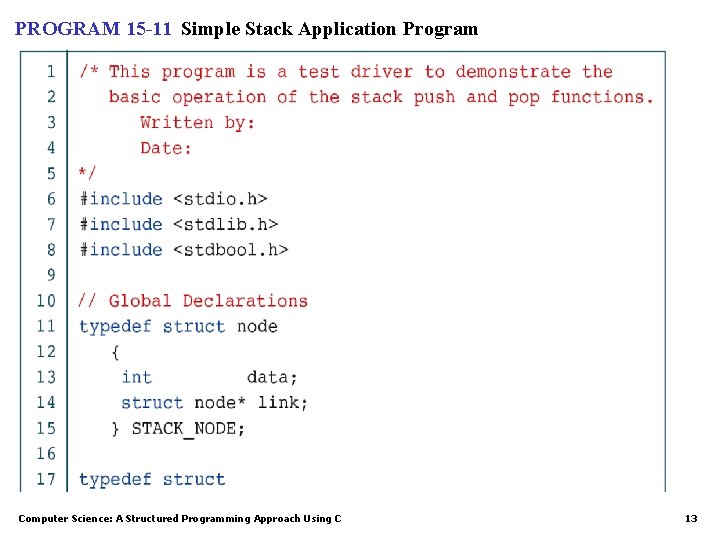 PROGRAM 15 -11 Simple Stack Application Program Computer Science: A Structured Programming Approach Using