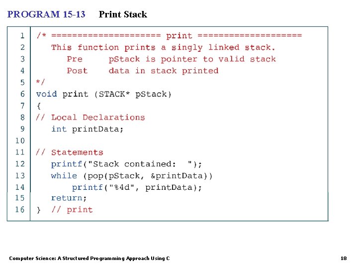 PROGRAM 15 -13 Print Stack Computer Science: A Structured Programming Approach Using C 18