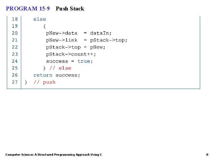 PROGRAM 15 -9 Push Stack Computer Science: A Structured Programming Approach Using C 8