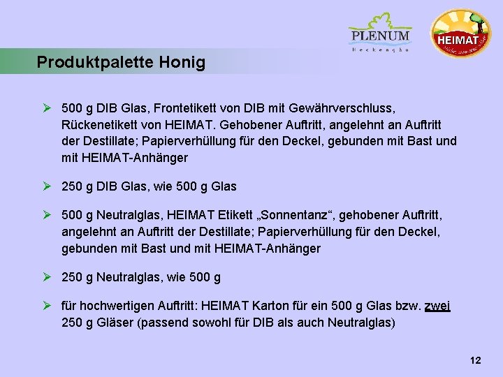 Produktpalette Honig Ø 500 g DIB Glas, Frontetikett von DIB mit Gewährverschluss, Rückenetikett von