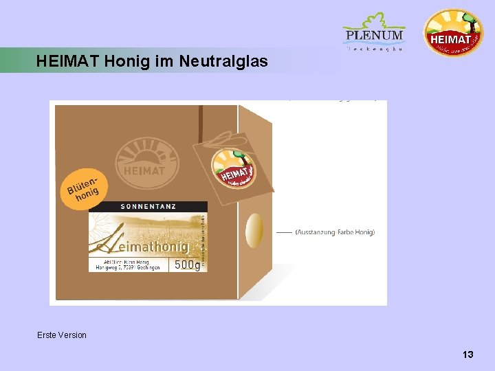 HEIMAT Honig im Neutralglas Erste Version 13 HEIMAT Honig im Neutralglas Erste Version 13