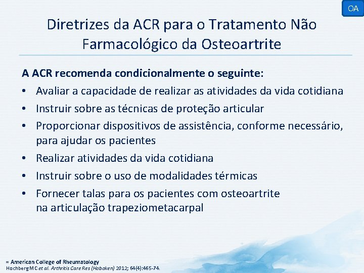 OA Diretrizes da ACR para o Tratamento Não Farmacológico da Osteoartrite A ACR recomenda