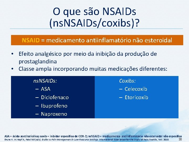 O que são NSAIDs (ns. NSAIDs/coxibs)? NSAID = medicamento antiinflamatório não esteroidal • Efeito