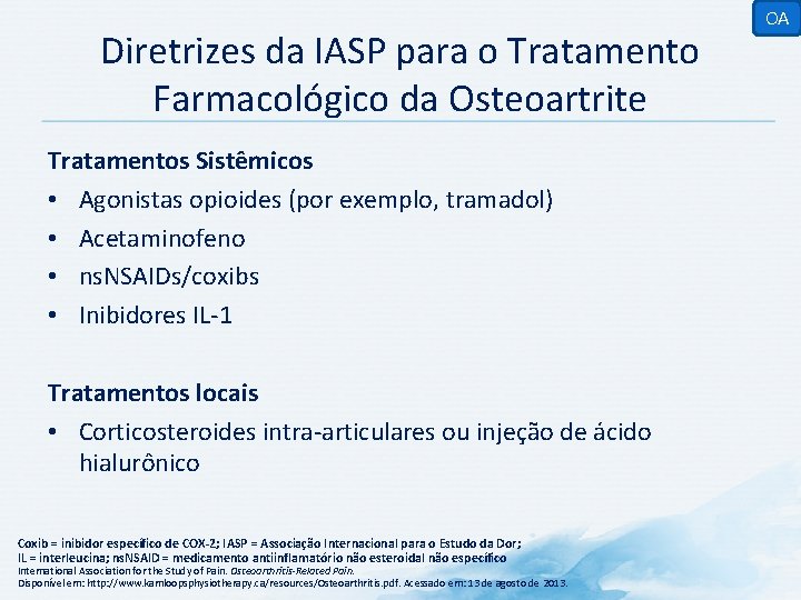 Diretrizes da IASP para o Tratamento Farmacológico da Osteoartrite Tratamentos Sistêmicos • Agonistas opioides