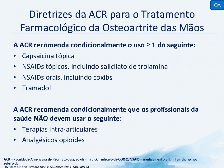 Diretrizes da ACR para o Tratamento Farmacológico da Osteoartrite das Mãos A ACR recomenda